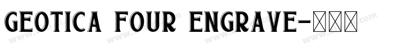 Geotica Four Engrave字体转换